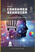 Modern Consumer Behavior: Trends Shaping Consumer Decisions by Ananthalakshmi M