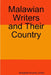 Malawian Writers and Their Country by Editor Bridgette Kasuka
