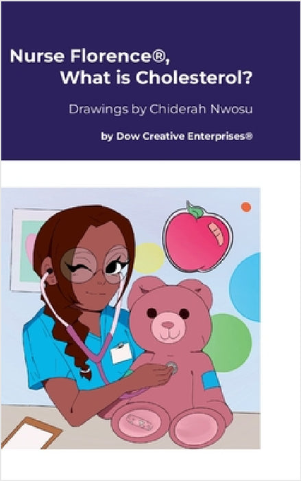Nurse Florence(R), What is Cholesterol? by Michael Dow, Chiderah Nwosu