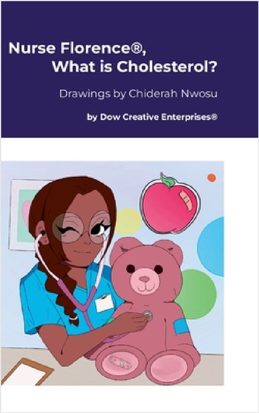 Nurse Florence(R), What is Cholesterol? by Michael Dow, Chiderah Nwosu