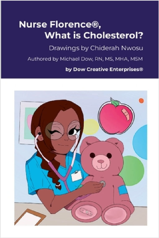 Nurse Florence(R), What is Cholesterol? by Michael Dow, Chiderah Nwosu