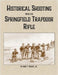 Historical Shooting with the Springfield Trapdoor Rifle by Knight, Hugh