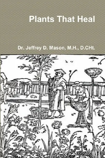 Plants That Heal by M. H. D. Cht Mason