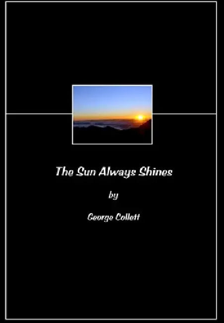 The Sun Always Shines by George Collett