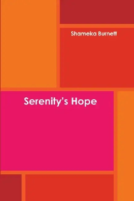 Serenity's Hope by Shameka Burnett
