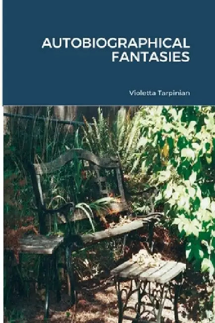 Autobiographical Fantasies by Violetta Tarpinian