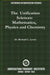 The Unification Sciences: Mathematics, Physics and Chemistry by Richard L. Lewis