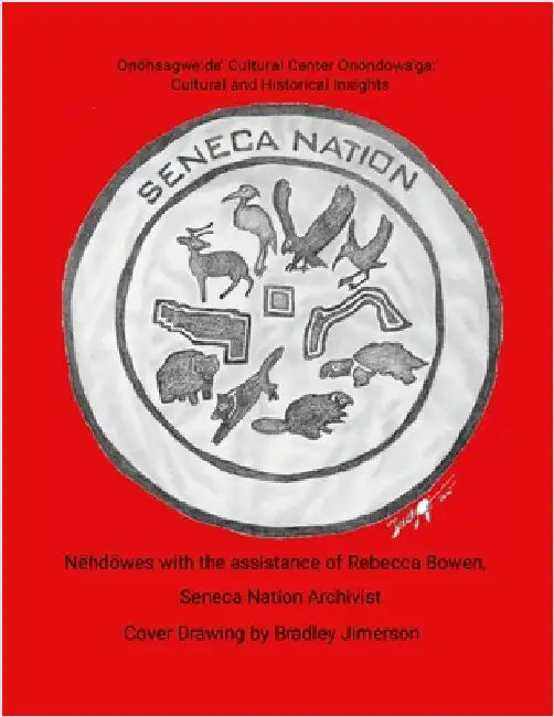 Seneca Nation Cultural and Historical Insights by Randy a. John, Nëhdöwes