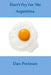 Don't Fry for Me Argentina by Dan Perlman