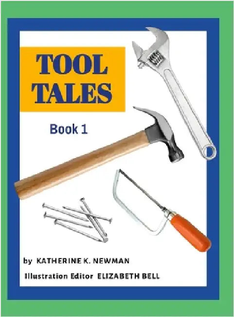 Tool Tales, Book 1 by Newman, Katherine K.