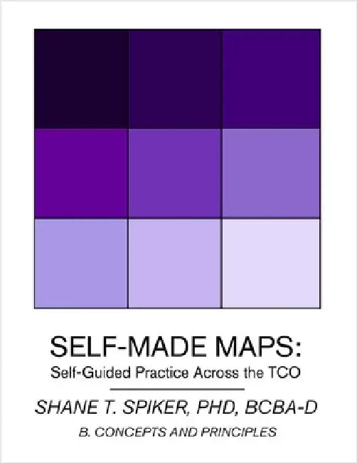 Self-Made Maps: Self-Guided Practice Across the TCO (Book B) by Spiker, Shane