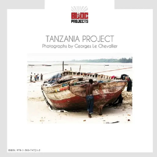 Tanzania Project: Photographs by Georges Le Chevallier by Bloc Projects