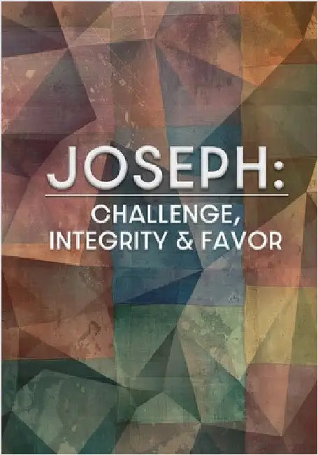Joseph: Challenge, Integrity, and Favor by Allen, Troy