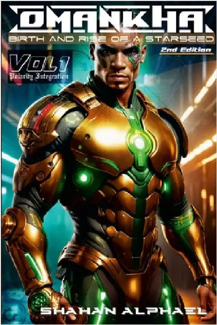 Omankha Birth And Rise Of A Starseed 2nd Edition: Polarity Integration Vol 1 by Enyegue, Pascal