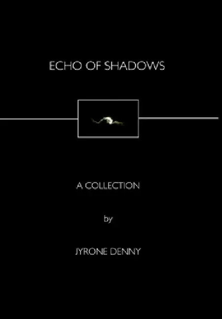 Echo of Shadows by Jyrone Denny