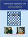 Adventures in Capablanca Land: My 35 Year Journey Exploring Variants, the Dark Side of Chess by Vehre, John