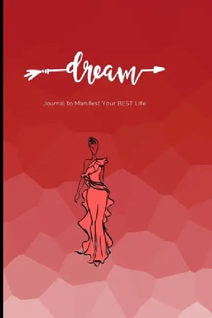 Dream Journal - Manifest Your Best Life by Tj Santiago