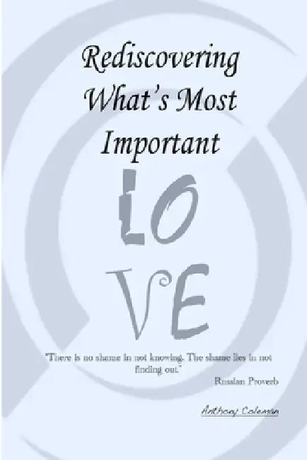 Rediscovering What's Most Important by Anthony Coleman