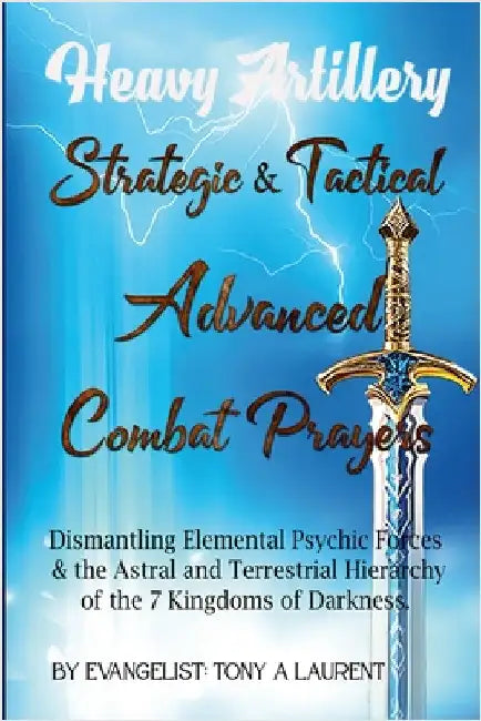 Strategic and Tactical Advanced Combat Prayers by Laurent, Tony