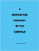 A Simplified Harmony of the Gospels by Wooten, Steve