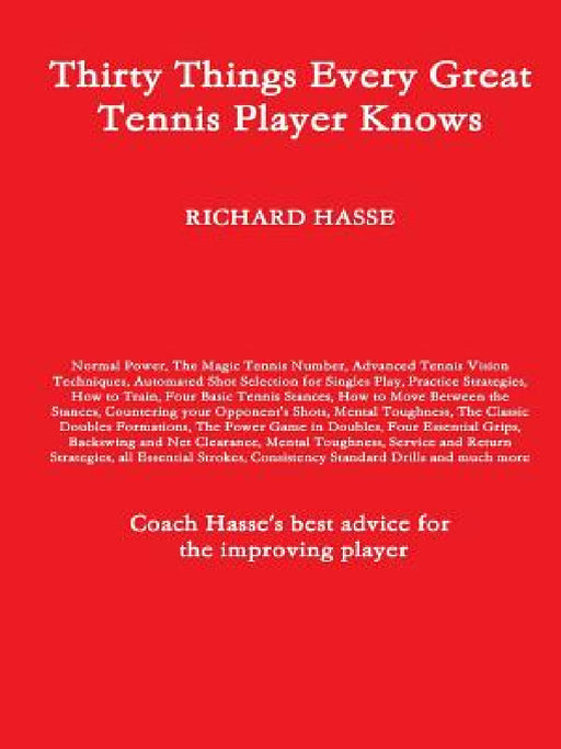 Thirty Things Every Great Tennis Player Knows by Richard Hasse