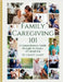 Family Caregiving 101: a guide for caring for aging parents by Leary, Ebony
