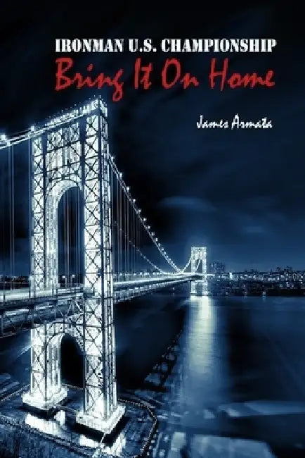 Ironman U.S. Championship Bring It On Home by James Armata