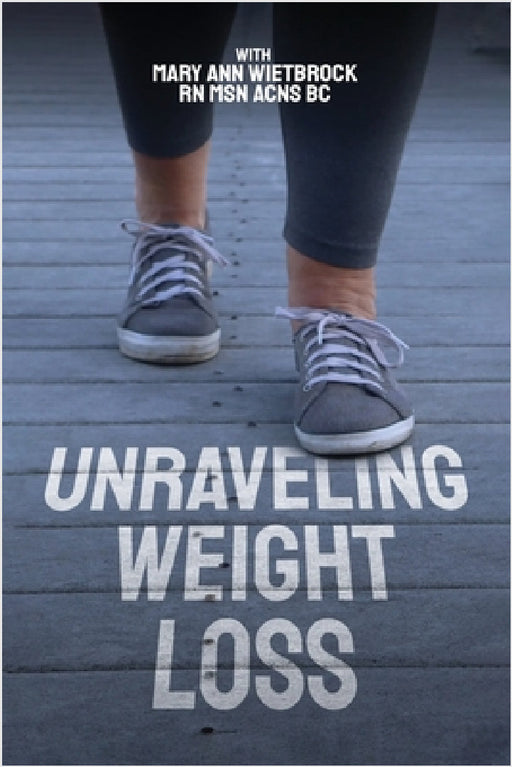 Unraveling Weight Loss by Mary Ann Wietbrock