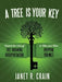 A Tree is Your Key: Unlock the Art of Tree Drawing Interpretation to Woo and Wow Everyone You Meet by Janet R. Crain