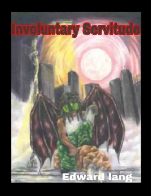 Involuntary Servitude by Edward Lang