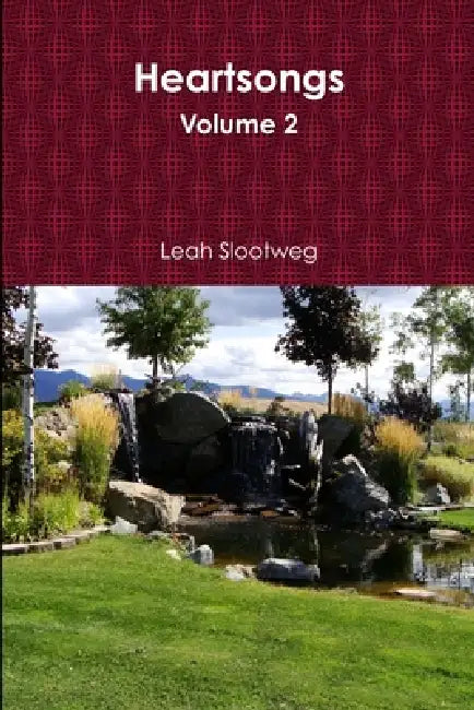 Heartsongs Volume 2 by Leah Slootweg