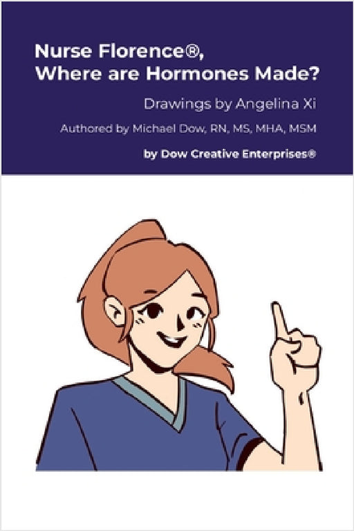 Nurse Florence(R), Where are Hormones Made? by Michael Dow, Angelina XI