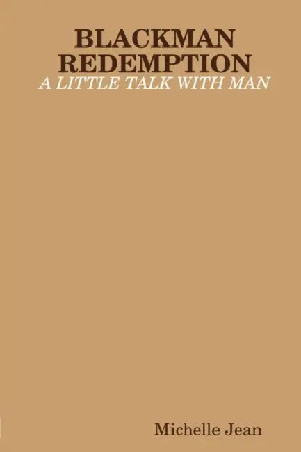 Blackman Redemption - A Little Talk with Man by Michelle Jean