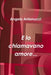 E lo chiamavano amore... by Angelo Antonucci