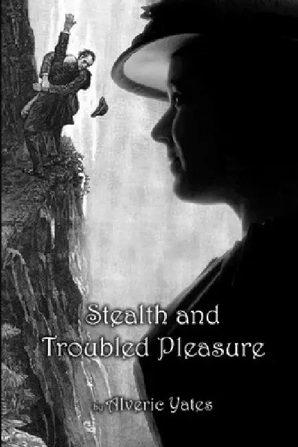 Stealth and Troubled Pleasure by Alveric Yates