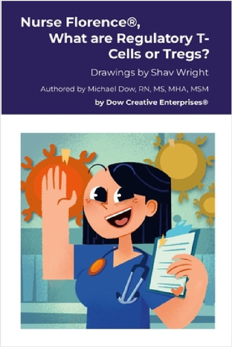 Nurse Florence(R), What are Regulatory T-Cells or Tregs? by Michael Dow, Shav Wright