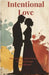 Intentional Love: Worshiping God Through Your Marriage Small Group Workbook by Augusta, Jeremy