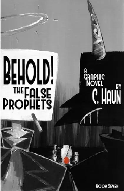 Behold! The False Prophets: Book Seven by Cary Haun