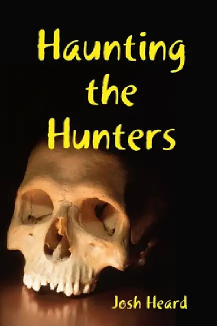 Haunting the Hunters by Josh Heard