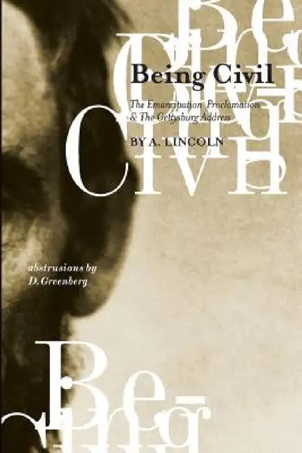 Being Civil by A. Lincoln, D. Greenberg