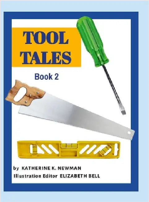 Tool Tales, Book 2 by Newman, Katherine K.