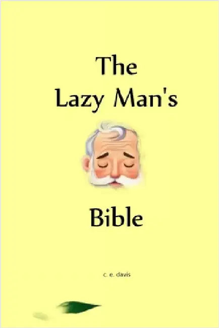 The Lazy Man's Bible by Davis, C. E.