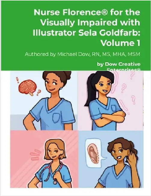 Nurse Florence(R) for the Visually Impaired with Illustrator Sela Goldfarb: Volume 1 by Dow, Michael