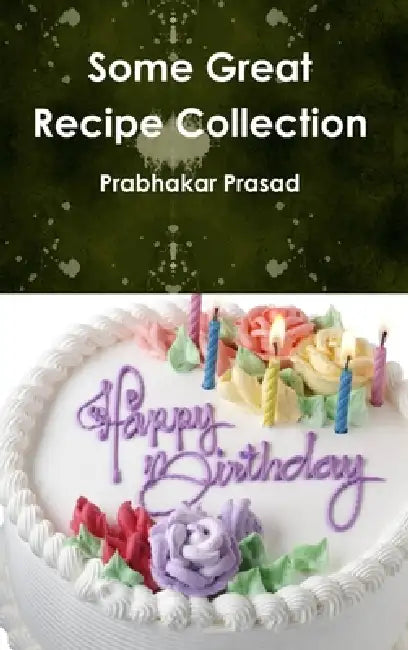Some Great Recipe Collection by Prabhakar Prasad