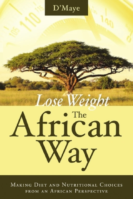 Lose weight the African Way by D'Maye