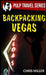 Backpacking Vegas by Chris Miller