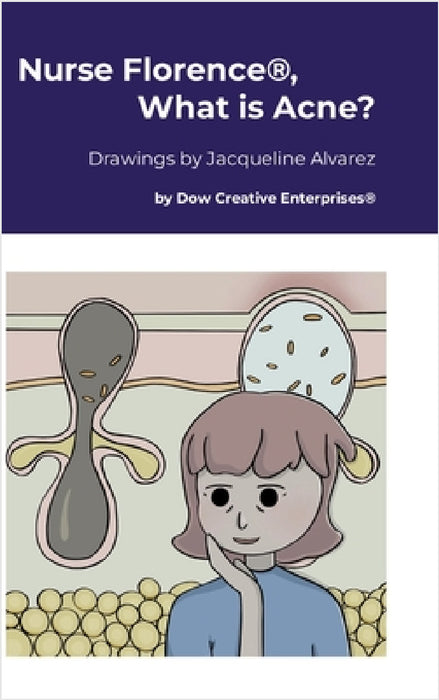 Nurse Florence(R), What is Acne? by Michael Dow, Jacqueline Alvarez