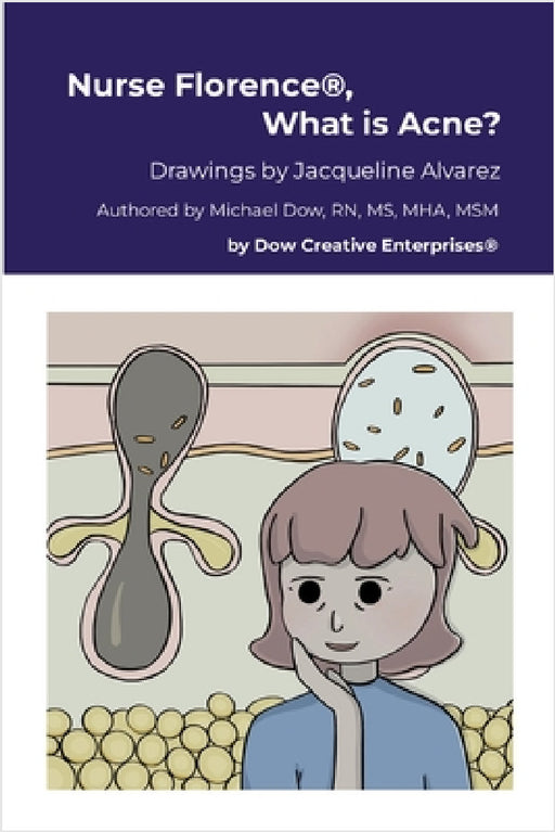 Nurse Florence(R), What is Acne? by Michael Dow, Jacqueline Alvarez