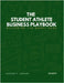 The Student Athlete Business Playbook: Mastering the Money Game by Johnson, Jamillah