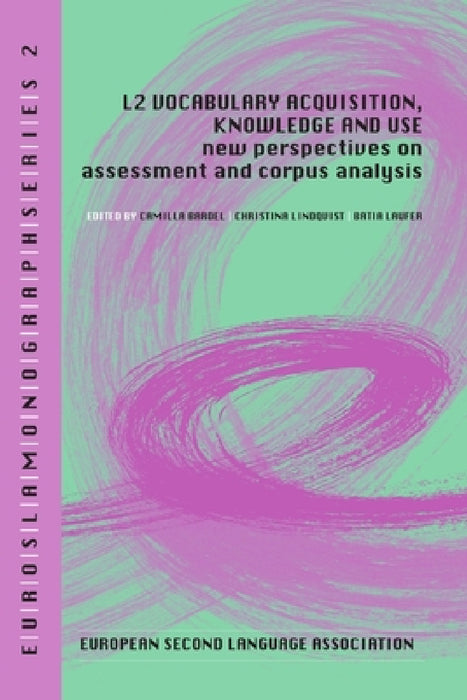 L2 vocabulary acquisition, knowledge and use by Camilla Bardel, Christina Lindqvist, Batia Laufer